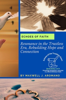 Paperback Echoes of Faith: Resonance in the Trustless Era, Rebuilding Hope and Connection Book