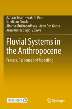Paperback Fluvial Systems in the Anthropocene: Process, Response and Modelling Book