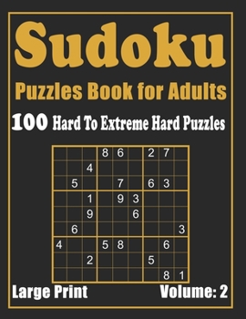 Paperback Sudoku Puzzle Book for Adults: 100 Fun and Challenging Sudoku Puzzles - Hard To Extreme Hard Puzzles - Large Print Edition - Volume 2 Book