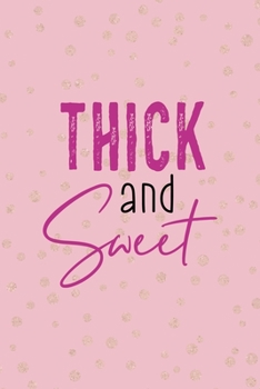 Thick & Sweet: All Purpose 6x9 Blank Lined Notebook Journal Way Better Than A Card Trendy Unique Gift Pink And Gold Thick