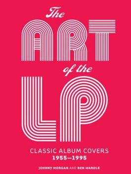 Hardcover The Art of the LP: Classic Album Covers 1955-1995 Book