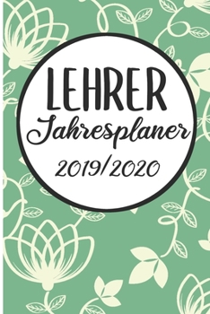 Paperback Lehrer Jahresplaner 2019 / 2020: Lehrerkalender 2019 2020 - Lehrerplaner A5, Lehrernotizen & Lehrernotizbuch f?r den Schulanfang [German] Book