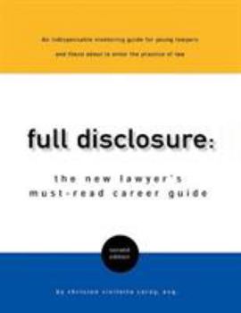 Paperback Full Disclosure: The New Lawyer's Must-Read Career Guide Book