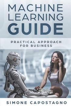 Paperback Machine Learning Guide: Practical approach for Business Book