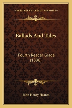 Paperback Ballads And Tales: Fourth Reader Grade (1896) Book