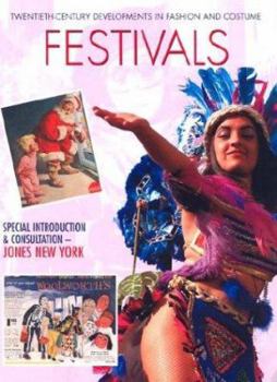 Festivals (20th Century Devlopment in Fashion and Costume Series) - Book  of the Twentieth Century Developments in Fashion and Costume