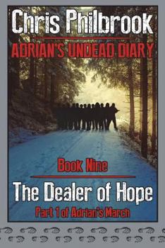 The Dealer of Hope: Adrian's March Part One - Book #9 of the Adrian's Undead Diary