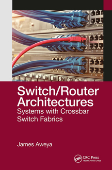 Paperback Switch/Router Architectures: Systems with Crossbar Switch Fabrics Book
