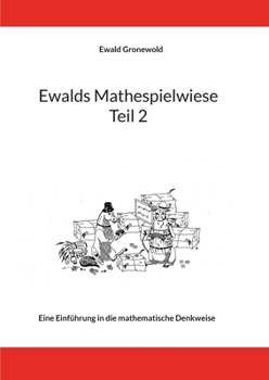 Paperback Ewalds Mathespielwiese: Eine Einführung in die mathematische Denkweise - Teil 2 [German] Book