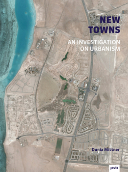 Hardcover New Towns: An Investigation on Urbanism Book