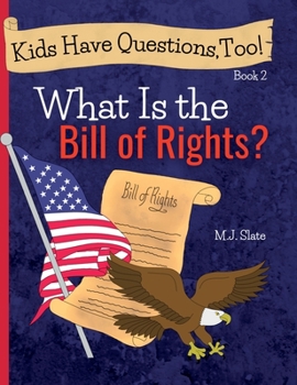 Hardcover Kids Have Questions, Too! What Is the Bill of Rights? Book