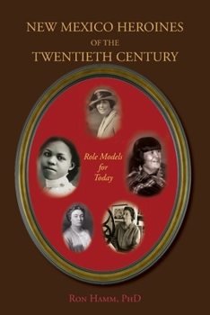 Paperback New Mexico Heroines of the Twentieth Century: Role Models for Today Book