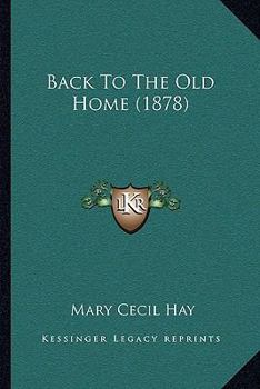 Paperback Back To The Old Home (1878) Book