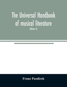 Paperback The Universal handbook of musical literature. Practical and complete guide to all musical publications (Volume V) Book