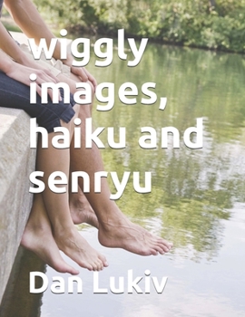 wiggly images, haiku and senryu