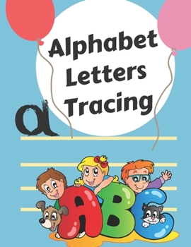 Paperback Alphabet Tracing Letters: Practice Workbook To Learn Upper and lowercase Alphabet From A To Z For Preschoolers And Kindergarten Kids! Book