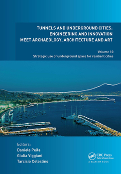 Tunnels and Underground Cities: Engineering and Innovation Meet Archaeology, Architecture and Art: Volume 10: Strategic Use of Underground Space for R