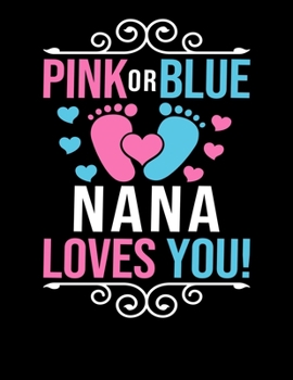 Paperback pink or blue nana loves you!: Pregnancy Planner And Organizer, Diary, Notebook Mother And Child Book