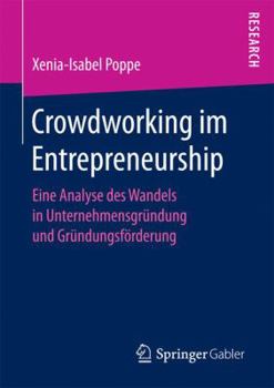 Paperback Crowdworking Im Entrepreneurship: Eine Analyse Des Wandels in Unternehmensgründung Und Gründungsförderung [German] Book