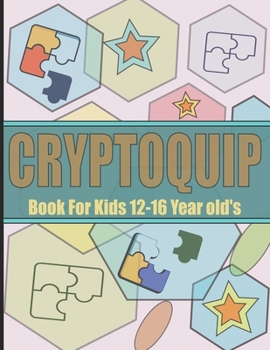 Paperback Cryptoquip Book For Kids 12-16 Year old's: Large Print Puzzles Book - Easy and Hard Cryptoquote Puzzles Book