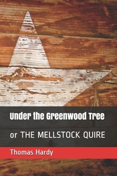 Paperback Under the Greenwood Tree: or THE MELLSTOCK QUIRE Book