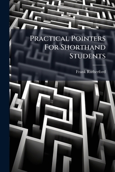 Paperback Practical Pointers For Shorthand Students Book