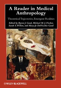 Paperback A Reader in Medical Anthropology: Theoretical Trajectories, Emergent Realities Book