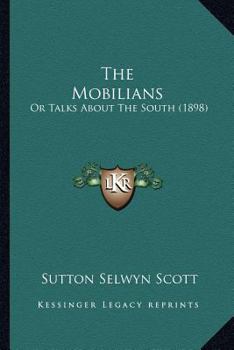 Paperback The Mobilians: Or Talks About The South (1898) Book