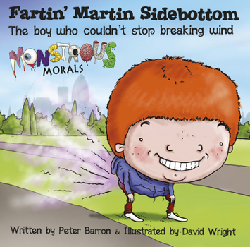 Paperback Fartin' Martin Sidebottom: The Boy Who Couldn't Stop Breaking Wind Book