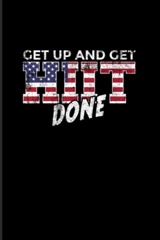 Get Up And Get Hiit Done: Hiit 2020 Planner Weekly & Monthly Pocket Calendar 6x9 Softcover Organizer For Pun & High-Intensity Interval Training Fan Fans