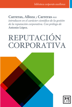 Paperback Reputaci?n Corporativa: Carreras, Alloza Y Carreras Nos Introducen En El Car?cter Cient?fico de la Gesti?n de la Reputaci?n Corporativa. [Spanish] Book