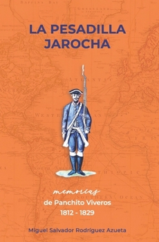 Paperback La Pesadilla Jarocha: Memorias de Panchito Viveros 1812-1829 [Spanish] Book