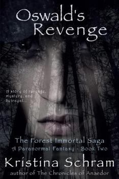 Paperback Oswald's Revenge: A Paranormal Fantasy (Book Two): The Forest Immortal Saga Book