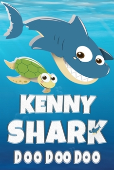 Kenny Shark Doo Doo Doo: Kenny Name Notebook Journal For Drawing Taking Notes and Writing, Personal Named Firstname Or Surname For Someone Called Kenny For Christmas Or Birthdays This Makes The Perfec