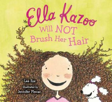 Hardcover Ella Kazoo Will Not Brush Her Hair Book