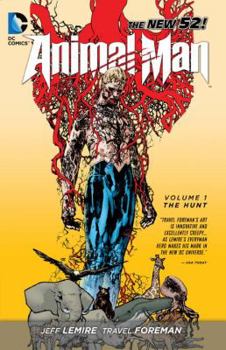 Animal Man, Vol. 1: The Hunt - Book #1 of the Animal Man (2011)