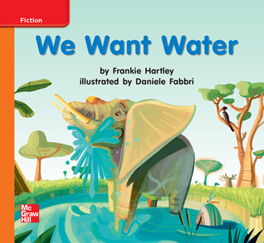 Spiral-bound Reading Wonders Leveled Reader We Want Water: Approaching Unit 7 Week 3 Grade K Book