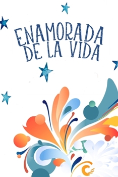 Enamorada de la vida (Spanish Edition): Cuaderno/diario motivacional con l�neas In Love with Life: Motivational Lined Journal/Notebook