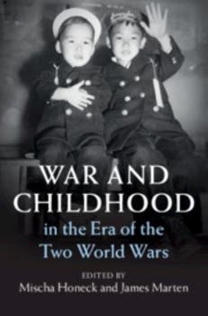 War and Childhood in the Era of the Two World Wars - Book  of the Publications of the German Historical Institute