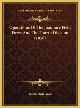 Hardcover Operations Of The Juanpore Field Force And The Fourth Division (1858) Book