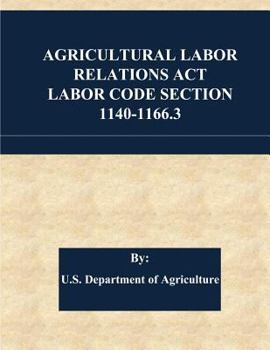 Paperback Agricultural Labor Relations Act Labor Code Section 1140-1166.3 Book