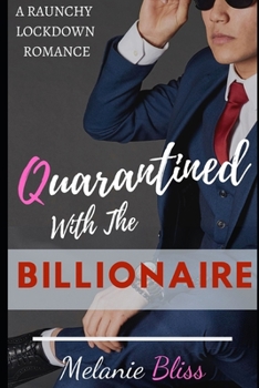 Paperback Quarantined With The Billionaire: A Raunchy Lockdown Romance Book