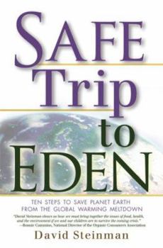 Paperback Safe Trip to Eden: 10 Steps to Save Planet Earth from the Global Warming Meltdown Book