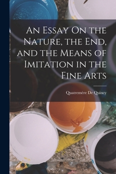 Paperback An Essay On the Nature, the End, and the Means of Imitation in the Fine Arts Book