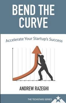 Paperback Bend the Curve: Accelerating Your Startup's Success (The Techstars Series) Book