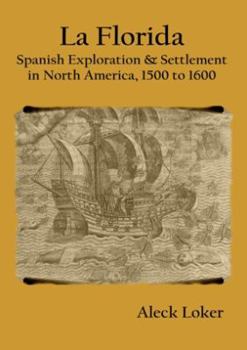 Paperback La Florida: Spanish Exploration & Settlement of North America, 1500 to 1600 Book