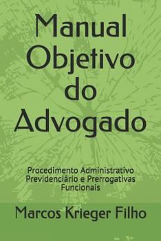 Paperback Manual Objetivo Do Advogado: Procedimento Administrativo Previdenci [Portuguese] Book
