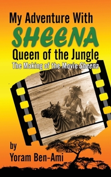 Hardcover My Adventure With Sheena, Queen of the Jungle (hardback): The Making of the Movie Sheena Book