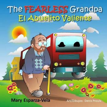 Paperback The Fearless Grandpa/El Abuelito Valiente Book