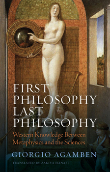 Hardcover First Philosophy Last Philosophy: Western Knowledge Between Metaphysics and the Sciences Book